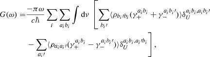 Mathematical equation: $$ \begin{aligned} G ( \omega ) =& \frac{-\pi \omega }{c\hbar }\sum _i \sum _{a_ib_i} \int \mathrm{d}{ v} \ \left[ \sum _{b_i\prime } \langle {\rho _{b_i\prime b_i}(\gamma _+^{a_ib_i} + \gamma _-^{a_ib_i\prime })}\rangle \delta _U^{a_ib_i,a_ib_i\prime } \right. \nonumber\\&\left. - \sum _{a_i\prime } \langle { \rho _{a_ia_i\prime } (\gamma _+^{a_ib_i} - \gamma _-^{a_ib_i\prime })}\rangle \delta _U^{a_ib_i,a_i\prime b_i} \right], \end{aligned} $$