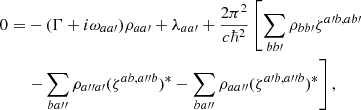 Mathematical equation: $$ \begin{aligned} 0 =&-(\Gamma + i \omega _{aa\prime }) \rho _{aa\prime } + \lambda _{aa\prime } + \frac{2 \pi ^2}{c\hbar ^2} \left[ \sum _{bb\prime } \rho _{b b\prime } \zeta ^{a\prime b,a b\prime } \right. \nonumber \\& \left. - \sum _{ba{\prime \prime }} \rho _{a{\prime \prime }a\prime } (\zeta ^{ab,a{\prime \prime }b})^* - \sum _{ba{\prime \prime }} \rho _{aa{\prime \prime }} (\zeta ^{a\prime b,a{\prime \prime }b})^* \right], \end{aligned} $$