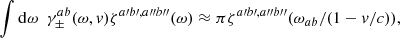Mathematical equation: $$ \begin{aligned}&\int \mathrm{d}\omega \ \ \gamma _{\pm }^{ab}(\omega , { v}) \zeta ^{a\prime b\prime ,a{\prime \prime }b{\prime \prime }}(\omega ) \approx \pi \zeta ^{a\prime b\prime ,a{\prime \prime }b{\prime \prime }}(\omega _{ab}/(1-{ v}/c)) ,\end{aligned} $$