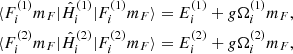 Mathematical equation: $$ \begin{aligned} \langle {F_i^{(1)} m_F |\hat{H}_i^{(1)}| F_i^{(1)} m_F }\rangle&= E_i^{(1)} + g\Omega _i^{(1)} m_F, \nonumber \\ \langle {F_i^{(2)} m_F |\hat{H}_i^{(2)}| F_i^{(2)} m_F }\rangle&= E_i^{(2)} + g\Omega _i^{(2)} m_F, \end{aligned} $$