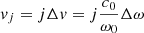 Mathematical equation: $ \mathit{v}_j = j\Delta \mathit{v} = j\frac{c_0}{\omega_0}\Delta \omega $