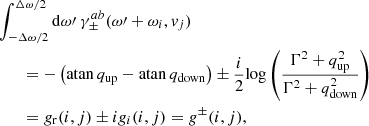 Mathematical equation: $$ \begin{aligned}&\int _{-\Delta \omega /2}^{\Delta \omega / 2} \mathrm{d} \omega \prime \ \gamma _{\pm }^{ab} (\omega \prime + \omega _i,{ v}_j) \nonumber \\&\qquad = - \left( \mathrm{{atan}}\, q_{\mathrm{up} } - \mathrm{{atan}}\, q_{\mathrm{down} } \right) \pm \frac{i}{2} {\mathrm{log} } \left( \frac{\Gamma ^2 + q_{\mathrm{up} }^2 }{\Gamma ^2 + q_{\mathrm{down} }^2} \right) \nonumber\\&\qquad = g_{\rm r} (i,j) \pm i g_i (i,j) = g^{\pm } (i,j), \end{aligned} $$