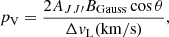 Mathematical equation: $$ \begin{aligned} p_{\rm V} = \frac{2 A_{JJ\prime } B_{\mathrm{Gauss} } \cos \theta }{ \Delta { v}_{\rm L} (\mathrm{km/s} )}, \end{aligned} $$