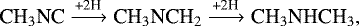 Mathematical equation: \begin{equation*} \textrm{CH}_3\textrm{NC} \xrightarrow[]{\text{+2H}} \textrm{CH}_3\textrm{NCH}_2 \xrightarrow[]{\text{+2H}} \textrm{CH}_3\textrm{NHCH}_3,\end{equation*}