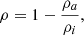 $$ \begin{aligned} \rho = 1 - \frac{\rho _a}{\rho _i}, \end{aligned} $$