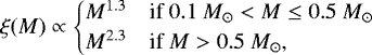Mathematical equation: \begin{equation*} \xi(M) \propto \begin{cases} M^{1.3} & \text{if } 0.1~M_{\odot} < M \leq 0.5~M_{\odot} \\ M^{2.3} & \text{if } M > 0.5~M_{\odot}, \end{cases} \end{equation*}