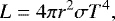 Mathematical equation: \begin{equation*} L = 4 \pi r^2 \sigma T^4,\end{equation*}