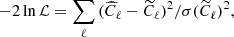 Mathematical equation: $$ \begin{aligned} -2\ln \mathcal{L} = \sum _{\ell }{(\widehat{C}_{\ell }-\widetilde{C}_{\ell })^2/\sigma (\widetilde{C}_{\ell })^2}, \end{aligned} $$