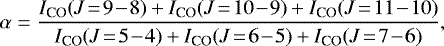 Mathematical equation: \begin{equation*}\alpha = \frac{I_{\textrm{CO}}(J\!=\!9\!-\!8) + I_{\textrm{CO}}(J\!=\!10\!-\!9) + I_{\textrm{CO}}(J\!=\!11\!-\!10)}{I_{\textrm{CO}}(J\!=\!5\!-\!4) + I_{\textrm{CO}}(J\!=\!6\!-\!5) + I_{\textrm{CO}}(J\!=\!7\!-\!6)}, \end{equation*}