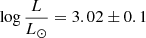 Mathematical equation: $ \log\frac{L}{L_{\odot}}=3.02\pm0.1 $