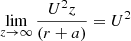 Mathematical equation: $$ \begin{aligned} \lim _{z\rightarrow \infty } \frac{U^2 z}{ \left(r+a\right)} = {U^2} \end{aligned} $$