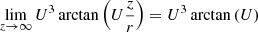 Mathematical equation: $$ \begin{aligned} \lim _{z\rightarrow \infty } U^3 \arctan \left(U\frac{z}{r}\right)= U^3 \arctan \left(U\right) \end{aligned} $$