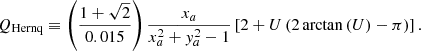 Mathematical equation: $$ \begin{aligned} Q_{\mathrm{Hernq} }\equiv \left( \frac{1 + \sqrt{2}}{0.015} \right) \frac{x_a}{x_a^2 + { y}_a^2 - 1} \left[ 2 +U\left( 2\arctan \left(U\right) -\pi \right) \right]. \end{aligned} $$