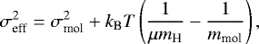Mathematical equation: \begin{equation*} \sigma_{\textrm{eff}}^2=\sigma_{\textrm{mol}}^2+k_{\textrm{B}}T\left(\frac{1}{\mu m_{\textrm{H}}} - \frac{1}{m_{\textrm{mol}}}\right),\end{equation*}