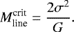 Mathematical equation: \begin{equation*} M_{\textrm{line}}^{\textrm{crit}}=\frac{2\sigma^2}{G}.\end{equation*}
