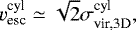 Mathematical equation: \begin{equation*} v_{\textrm{esc}}^{\textrm{cyl}}\simeq\sqrt{2}\sigma_{\textrm{vir,3D}}^{\textrm{cyl}},\end{equation*}