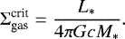 Mathematical equation: \begin{equation*} \Sigma_{\textrm{gas}}^{\textrm{crit}} = \frac{L_*}{4\pi Gc M_*}.\end{equation*}