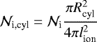 Mathematical equation: \begin{equation*} \mathcal{N}_{\textrm{i,cyl}}=\mathcal{N}_{\textrm{i}}\frac{\pi R_{\textrm{cyl}}^2}{4\pi l_{\textrm{ion}}^2} \end{equation*}
