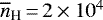 Mathematical equation: $\overline{n}_{\textrm{H}}\,{=}\,2\times 10^4$