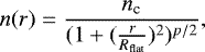 Mathematical equation: \begin{equation*} n(r)=\frac{ n_{\textrm{c}}}{(1+({\frac{r}{ R_{\textrm{flat}}})^2 })^{p/2} },\end{equation*}