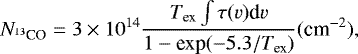 Mathematical equation: \begin{equation*} N_{^{13}\textrm{CO}} = 3\times 10^{14}\frac{T_{\textrm{ex}}\int \tau(v) \textrm{d}v} {1-\textrm{exp}(-5.3/T_{\textrm{ex}})} (\textrm{cm}^{-2}),\end{equation*}