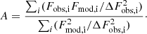 Mathematical equation: $$ \begin{aligned} A = \frac{ \sum _i({F}_{\rm obs,i} {F}_{\rm mod,i}/ \Delta {F}_{\rm obs,i}^2)}{\sum _i({F}_{\rm mod,i}^2/\Delta {F}_{\rm obs,i}^2)}\cdot \end{aligned} $$
