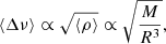 Mathematical equation: $$ \begin{aligned} \langle \Delta \nu \rangle \propto \sqrt{\langle \rho \rangle } \propto \sqrt{\frac{M}{R^3}}, \end{aligned} $$