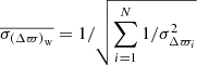 Mathematical equation: $ \overline{\sigma_{\left(\Delta \varpi\right)_{\mathrm{w}}}}= 1 / \sqrt{\sum_{i=1}^{N} 1 / \sigma_{\Delta \varpi_{i}}^2} $