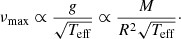 Mathematical equation: $$ \begin{aligned} \nu _{\rm max}\propto \frac{{ g}}{\sqrt{T_{\rm eff}}} \propto \frac{M}{R^2\sqrt{T_{\rm eff}}}\cdot \end{aligned} $$