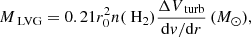 Mathematical equation: $$ \begin{aligned} M_{\text{ LVG}}=0.21 r_0^2 n({\text{ H}_{2}}) \frac{\Delta V_{\text{ turb}}}{\mathrm{d}{ v}/\mathrm{d}r}\,(M_\odot ), \end{aligned} $$