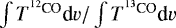 Mathematical equation: $\int{{T}^{^{12}\textrm{CO}}\textrm{d}{v}}/\int{{T}^{^{13}\textrm{CO}}\textrm{d}{v}}$