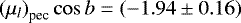 Mathematical equation: ${(\mu_l)}_{\textrm{pec}} \cos b = (-1.94 \pm 0.16)$