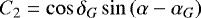 Mathematical equation: \begin{equation*} C_2 = \cos {\delta_G} \sin{(\alpha - {\alpha}_G)}\end{equation*}