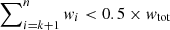 Mathematical equation: $ \sum\nolimits_{i = k + 1}^n {{w_i}} < 0.5 \times {w_{{\rm{tot}}}} $