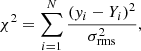 Mathematical equation: $$ \begin{aligned} \chi ^{2} = \sum ^{N}_{i=1} \frac{\left({ y}_{i} - Y_{i}\right)^{2}}{\sigma _{\mathrm{rms}}^{2}}, \end{aligned} $$