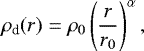 Mathematical equation: \begin{equation*}\rho_{\textrm{d}}(r) = \rho_0 \left(\frac{r}{r_0} \right)^{\alpha} , \end{equation*}