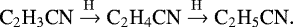 Mathematical equation: \begin{equation*}{{\textrm{C}_2\textrm{H}_3\textrm{CN}} \xrightarrow {\rm{H}} {\textrm{C}_2\textrm{H}_4\textrm{CN}} \xrightarrow {\rm{H}} {\textrm{C}_2\textrm{H}_5\textrm{CN}}}. \end{equation*}