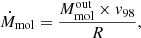 Mathematical equation: $$ \begin{aligned} \dot{M}_{\rm mol} = \frac{M_{\rm mol}^\mathrm{out}\times { v}_{\rm 98}}{R},\end{aligned} $$