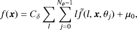 Mathematical equation: \begin{equation*} f(\boldsymbol{x}) = C_{\delta} \sum_l \sum_{j=0}^{N_{\theta}-1} l \tilde{f}(l,\boldsymbol{x},\theta_j) + \mu_0,\end{equation*}