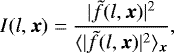 Mathematical equation: \begin{equation*} I(l,\boldsymbol{x}) = \frac{|\tilde{f}(l,\boldsymbol{x})|^2}{\langle |\tilde{f}(l,\boldsymbol{x})|^2 \rangle_{\boldsymbol{x}}},\end{equation*}