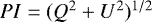 Mathematical equation: $PI=(Q^2+U^2)^{1/2}$