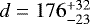 Mathematical equation: $d=176^{+32}_{-23}$