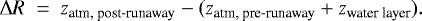 Mathematical equation: \begin{equation*} \Delta R~=~z_{\text{atm, post-runaway}}-(z_{\text{atm, pre-runaway}}+z_{\text{water layer}}). \end{equation*}
