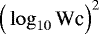 Mathematical equation: $\Big(\log_{10}\textrm{Wc} \Big)^2$