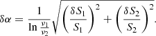 Mathematical equation: $$ \begin{aligned} \delta \alpha = \frac{1}{\ln \frac{\nu _{1}}{\nu _{2}}}\sqrt{\left(\frac{\delta S_{1}}{S_{1}}\right)^{2} + \left(\frac{\delta S_{2}}{S_{2}}\right)^{2}}. \end{aligned} $$
