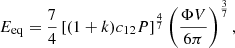 Mathematical equation: $$ \begin{aligned} {E}_{\mathrm{eq}} = \dfrac{7}{4}\left[(1+{k}){c}_{12}{P}\right]^{\frac{4}{7}}\left(\dfrac{\Phi {V}}{6\pi }\right)^{\frac{3}{7}}, \end{aligned} $$