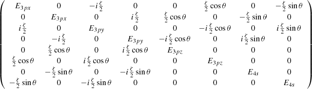 Mathematical equation: $$ \begin{aligned}&\left( \begin{array}{cccccccc} E_{3px}&0&-i\frac{\zeta }{2}&0&0&\frac{\zeta }{2}\cos \theta&0&-\frac{\zeta }{2}\sin \theta \\ 0&E_{3px}&0&i\frac{\zeta }{2}&\frac{\zeta }{2}\cos \theta&0&-\frac{\zeta }{2}\sin \theta&0 \\ i\frac{\zeta }{2}&0&E_{3py}&0&0&-i\frac{\zeta }{2}\cos \theta&0&i\frac{\zeta }{2}\sin \theta \\ 0&-i\frac{\zeta }{2}&0&E_{3py}&-i\frac{\zeta }{2}\cos \theta&0&i\frac{\zeta }{2}\sin \theta&0 \\ 0&\frac{\zeta }{2}\cos \theta&0&i\frac{\zeta }{2}\cos \theta&E_{3pz}&0&0&0 \\ \frac{\zeta }{2}\cos \theta&0&i\frac{\zeta }{2}\cos \theta&0&0&E_{3pz}&0&0 \\ 0&-\frac{\zeta }{2}\sin \theta&0&-i\frac{\zeta }{2}\sin \theta&0&0&E_{4s}&0\\ -\frac{\zeta }{2}\sin \theta&0&-i\frac{\zeta }{2}\sin \theta&0&0&0&0&E_{4s} \end{array} \right) \end{aligned} $$