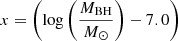 Mathematical equation: $ x= \left(\log \left({M_{\mathrm{BH}} \over M_{{\odot}}}\right)-7.0\right) $