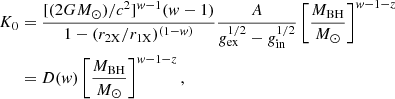 Mathematical equation: $$ \begin{aligned} K_0&={ [(2G{M}_{\odot })/c^2]^{w-1}(w-1)\over 1- (r_{\rm 2X}/r_{\rm 1X})^{(1-w)}}{A\over g_{\rm ex}^{1/2}-g_{\rm in}^{1/2}} \left[{M_{\rm BH} \over {M}_{\odot }}\right]^{w-1-z}\nonumber \\&=D(w) \left[{M_{\rm BH} \over {M}_{\odot }}\right]^{w-1-z}, \end{aligned} $$