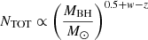Mathematical equation: $$ \begin{aligned} N_{\rm TOT}\propto \left({M_{\rm BH} \over {M}_{\odot }}\right) ^{0.5+w-z} \end{aligned} $$
